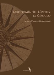 TAXONOMÍA DEL LÍMITE Y EL CÍRCULO I Paricio Montesinos, Marta I La Consentida I 9788412618525