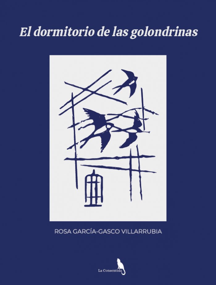 EL DORMITORIO DE LAS GOLONDRINAS I García-Gasco Villarrubia, Rosa I La Consentida I 9788412618563 Imagen principal del producto
