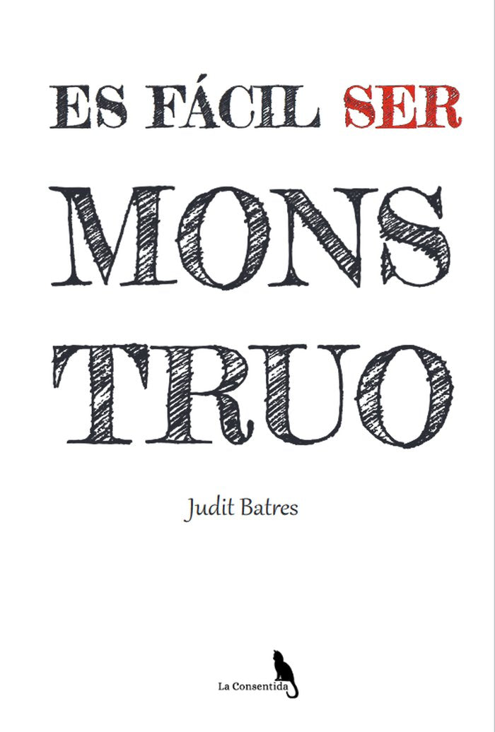 ES FÁCIL SER MONSTRUO I Batres, Judit I La Consentida I 9788412618570 Imagen principal del producto
