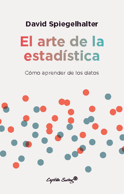 ARTE DE LA ESTADISTICA,EL | SPIEGELHALTER,DAVID | CAPITAN SWING | 9788412619850