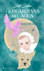 LA GUARDIANA DEL AGUA. I Salas, Sixti I H2ocities Books I 9788412630213