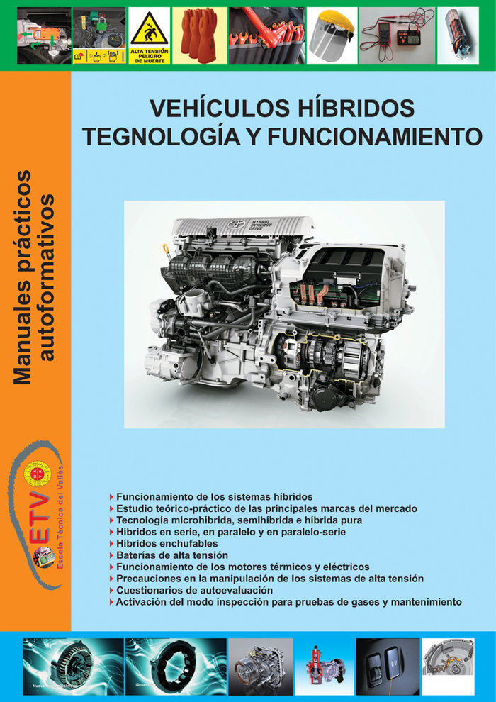 VEHÍCULOS HÍBRIDOS, TECNOLOGÍA Y FUNCIONAMIENTO I Escola Técnica del Vallès I Escola Tècnica del Vallès I 9788412636536