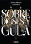 SOBRE DIOSES Y GULA I Peralta Pozanco, Paula I Numak Ediciones I 9788412639032