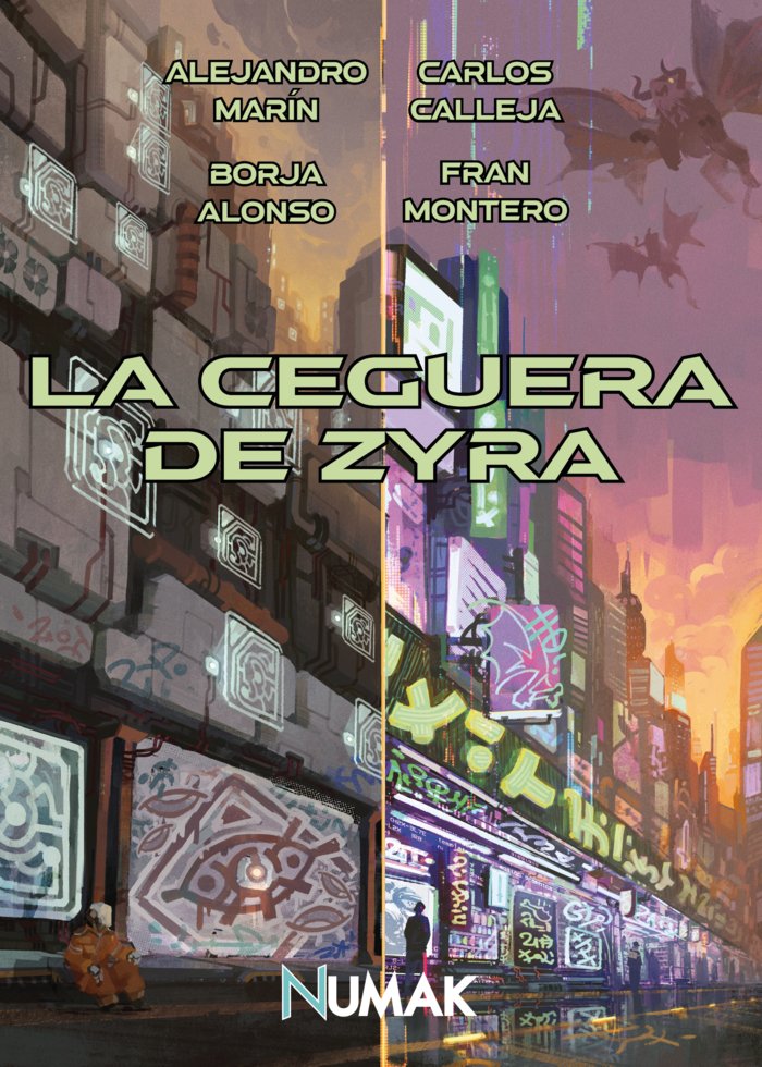 LA CEGUERA DE ZYRA I Marín, Alejandro;Borja Alonso;Carlos Calleja;Montero, Fran I Numak Ediciones I 9788412639087
