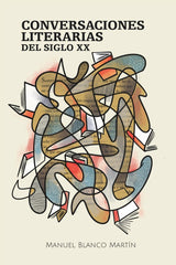 CONVERSACIONES LITERARIAS DEL SIGLO XX I Blanco Martín, Manuel I Freevoices Exlibris I 9788412639728