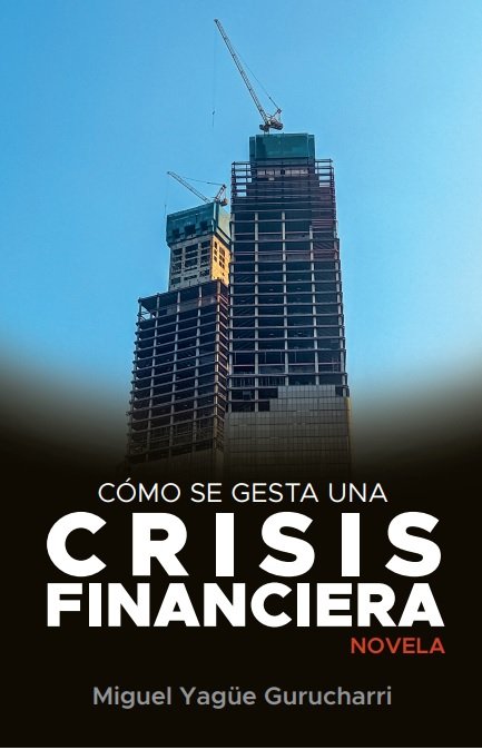 COMO SE GESTA UNA CRISIS FINANCIERA | YAGUE GURUCHARRI,MIGUEL | ECOBOOK | 9788412640779
