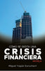 COMO SE GESTA UNA CRISIS FINANCIERA | YAGUE GURUCHARRI,MIGUEL | ECOBOOK | 9788412640779