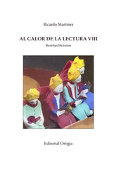 AL CALOR DE LA LECTURA VIII I Martínez-Conde, Ricardo I Fundación Jorge Guillén I 9788412657036