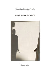 MEMORIAS. ESPEJOS I Martínez-Conde, Ricardo I Fundación Jorge Guillén I 9788412657074