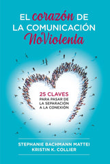 EL CORAZON DE LA COMUNICACION NOVIOLENTA | MATTEI, STEPHANIE BACHMANN/COLLIER, KRIS | ACANTO | 9788412666465