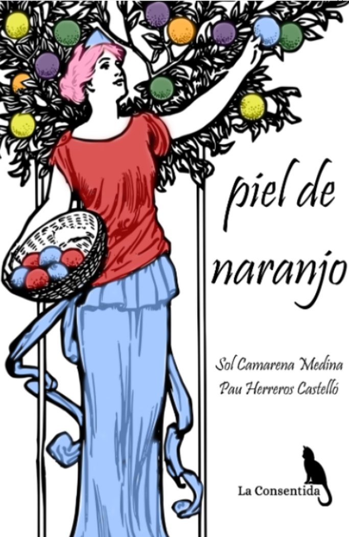 PIEL DE NARANJO I Camarena Medina, Sol;Herreros Castelló, Pau I La Consentida I 9788412670431 Imagen principal del producto