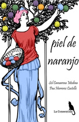 PIEL DE NARANJO I Camarena Medina, Sol;Herreros Castelló, Pau I La Consentida I 9788412670431