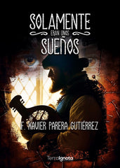 SOLAMENTE ERAN UNOS SUEÑOS | Parera Gutierrez,francesc Xavier | 9788412674361 (Terra ignota)