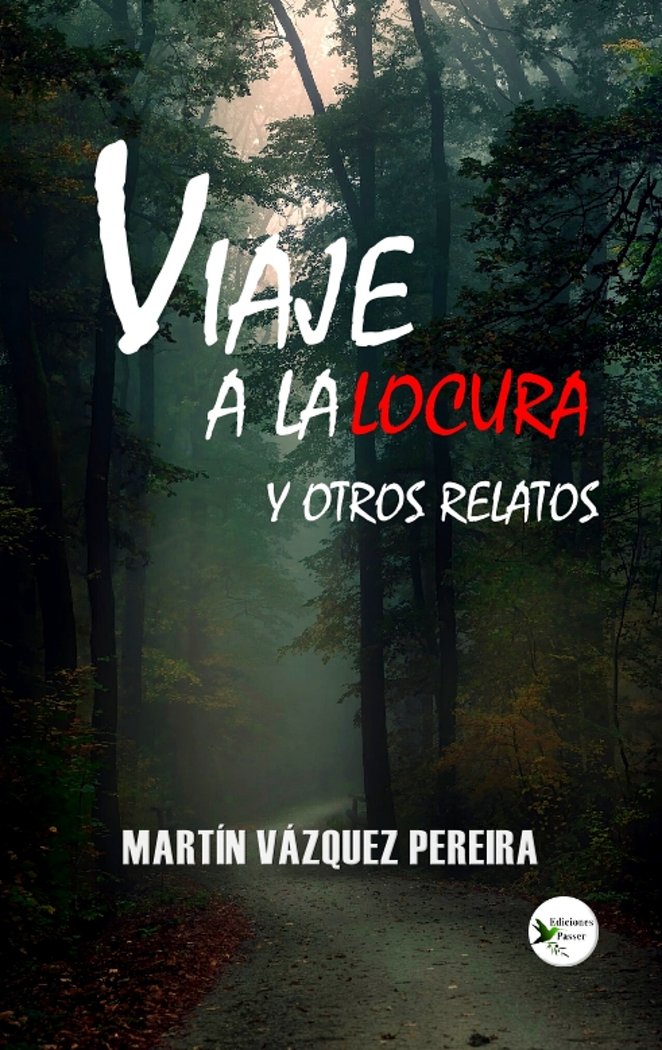 VIAJE A LA LOCURA I Vázquez Pereira, Martín I Ediciones Passer0 I 9788412679380