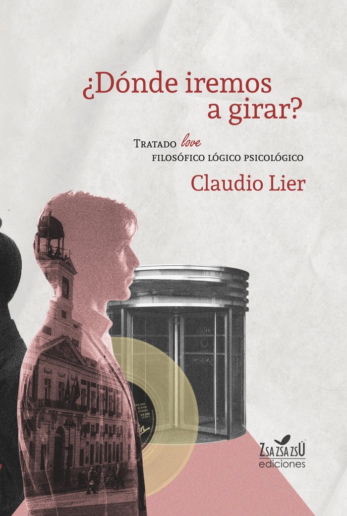 ¿DÓNDE IREMOS A GIRAR? I Lier, Claudio I Zsa Zsa Zsú Ediciones I 9788412681147 Imagen principal del producto