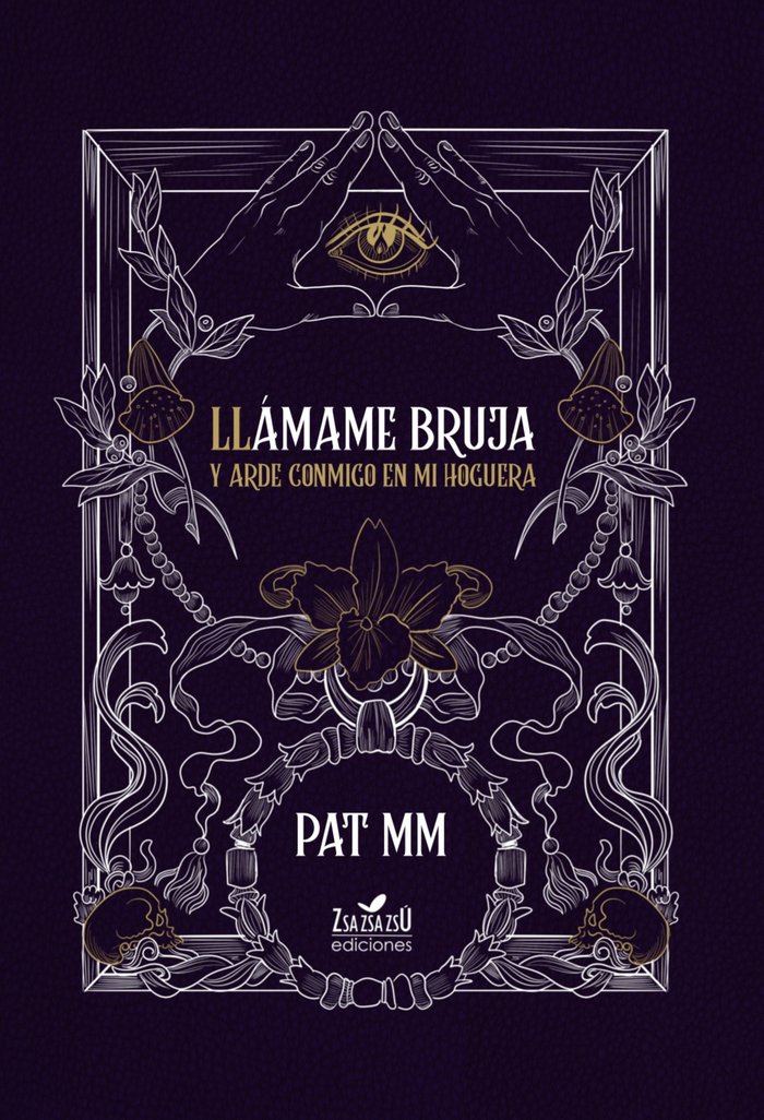 LLÁMAME BRUJA I MM, Pat I Zsa Zsa Zsú Ediciones I 9788412681161 Imagen principal del producto
