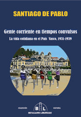 GENTE CORRIENTE EN TIEMPOS CONVULSOS I DE PABLO CONTRERAS, SANTIAGO I Betagarri Liburuak I 9788412688627