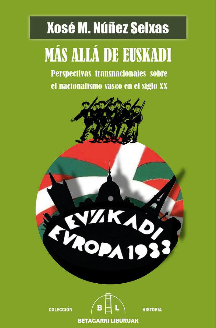 MÁS ALLÁ DE EUSKADI. I Núñez Seixas, Xosé Manoel I Betagarri Liburuak I 9788412688634
