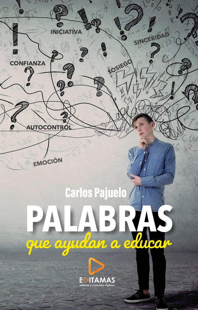 PALABRAS QUE AYUDAN A EDUCAR | PAJUELO MORAN,CARLOS | EDITAMAS | 9788412693386