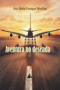 AVENTURA NO DESEADA | Franquet Monllau, Ana Maria | 9788412696875 (Ediciones atlantis)