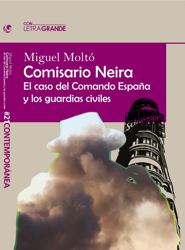 COMISARIO NEIRA EL CASO DEL COMANDO ESPAÑA Y LOS GUARDIAS C - 9788412708912 Imagen principal del producto