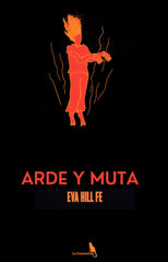 ARDE Y MUTA I Gil Fernández, Eva I La Consentida I 9788412715323