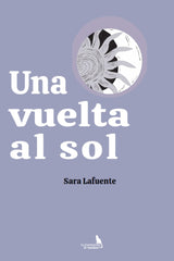 UNA VUELTA AL SOL I de la Fuente Pérez del Molino, Sara I La Consentida I 9788412715330