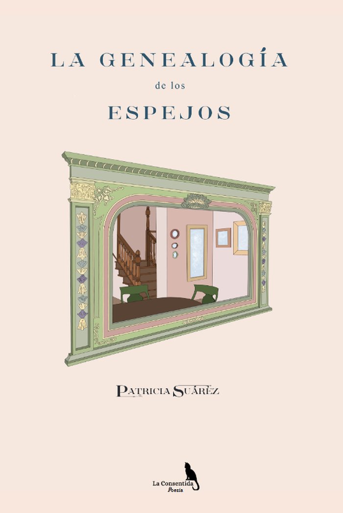 LA GENEALOGÍA DE LOS ESPEJOS. I Suárez Álvarez, Patricia I La Consentida I 9788412715354 Imagen principal del producto