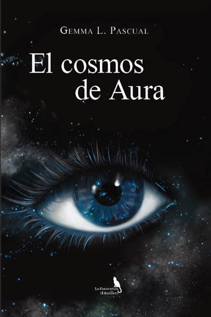 EL COSMOS DE AURA. I López Pascual, Gemma I La Consentida I 9788412715385