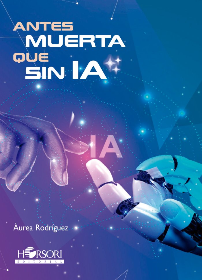 ANTES MUERTA QUE SIN IA - 9788412719055
