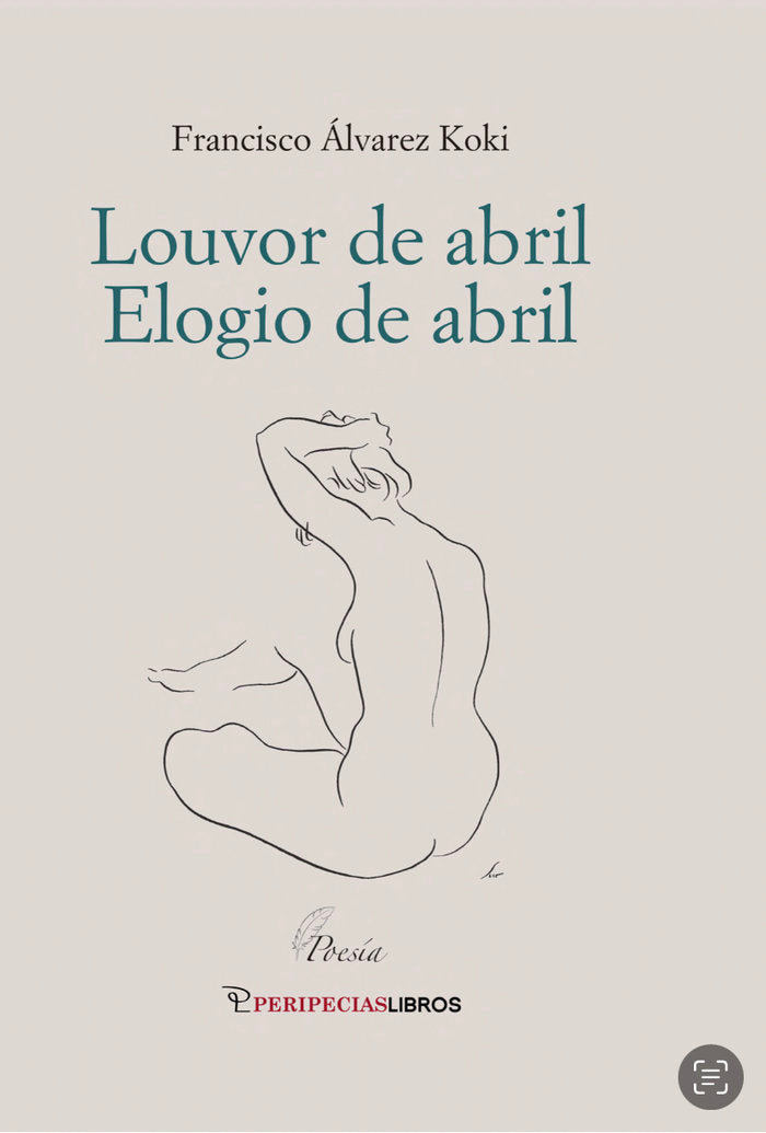LOUVOR DE ABRIL ELOGIO DE ABRIL | Alvarez Koki,francisco | 9788412723465 (Peripecias) Imagen principal del producto