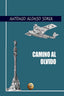 CAMINO AL OLVIDO I nan I S.R. SERVICIOS Y PRODUCCIONES I 9788412726916