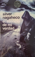 EL SILENCIO DE MI VERDAD I Nagaheco, Silver I Malbec Ediciones I 9788412731033