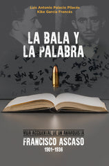 LA BALA Y LA PALABRA I Palacio Pilacés, Luis Antonio;García Francés, Kike I Ediciones La Tormenta I 9788412732337