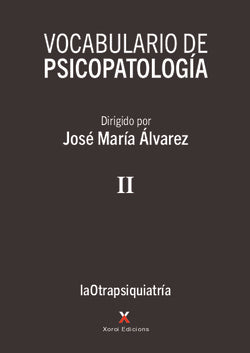 VOCABULARIO PSICOPATOLOGIA VOL,II | JOSE MARIA ALVAREZ | XOROI EDICIONS | 9788412732436 Imagen secundaria del producto