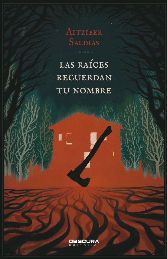 LAS RAICES RECUERDAN TU NOMBRE | Saldias, Aitziber | 9788412732788 (Obscura) Imagen principal del producto