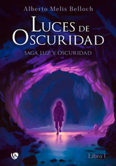 LUZ Y OSCURIDAD, LIBRO PRIMERO | Melis Belloch,alberto | 9788412738193 (Ediciones arcanas)