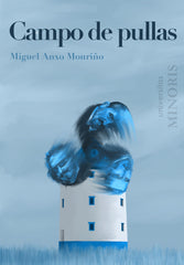 CAMPO DE PULLAS I Anxo Mouriño, Miguel I Sacauntos I 9788412739367