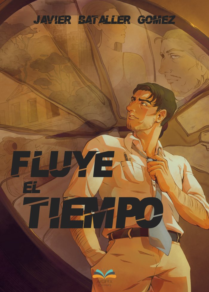FLUYE EL TIEMPO I Bataller Gómez, José Javier I Ediciones Artífex I 9788412740462