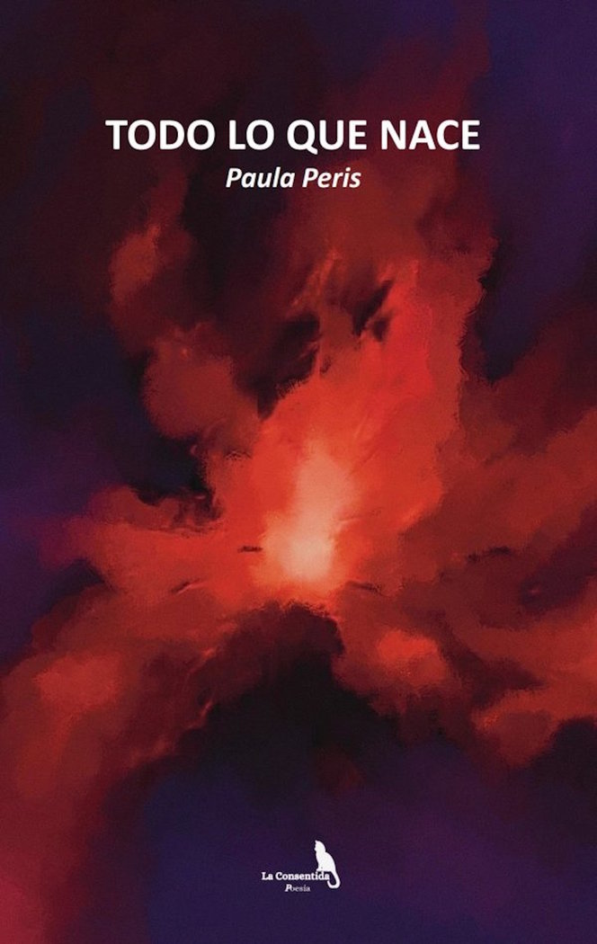 TODO LO QUE NACE. I Paula Peris I La Consentida I 9788412746907 Imagen principal del producto