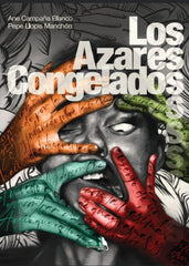 LOS AZARES CONGELADOS I Campaña Blanco, Ane;Llopis Manchón, Pepe I La Consentida I 9788412746914