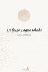 DE FUEGO Y AGUA SALADA I Cabrelles Ferri, Laura I La Consentida I 9788412746969