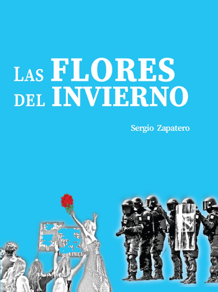 LAS FLORES DEL INVIERNO I Zapatero Campo, Sergio I La Consentida I 9788412746983
