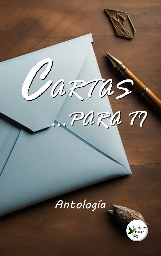 CARTAS PARA TI I Varios autores I Ediciones Passer0 I 9788412748017
