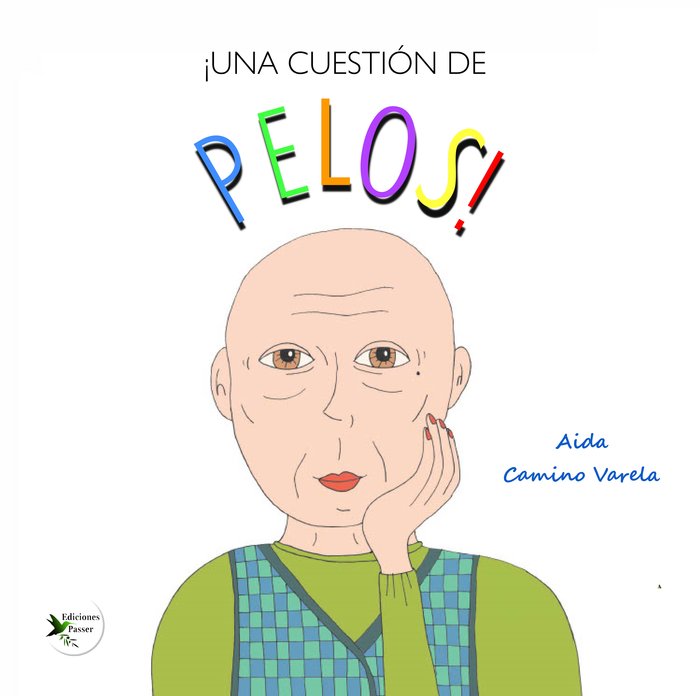 ¡UNA CUESTIÓN DE PELOS! I Camino Varela, Aida I Ediciones Passer0 I 9788412748024 Imagen principal del producto