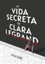 LA VIDA SECRETA DE CLARA LEGRAND I Caso, Julia I Uzanza Editorial I 9788412753905