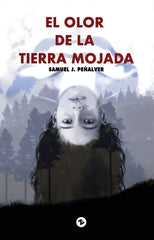 EL OLOR DE LA TIERRA MOJADA I J. Peñalver, Samuel I Uzanza Editorial I 9788412753943