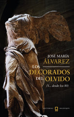 LOS DECORADOS DEL OLVIDO I ÁLVAREZ ALONSO-HINOJAL, JOSÉ MARÍA I Editorial Balduque S.L. I 9788412767858