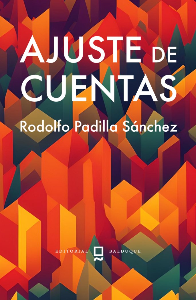 AJUSTE DE CUENTAS I PADILLA SÁNCHEZ, RODOLFO I Editorial Balduque S.L. I 9788412767872 Imagen principal del producto