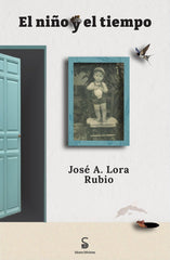 EL NIÑO Y EL TIEMPO I Lora Rubio, Jose Antonio I Sótano Ediciones I 9788412770346